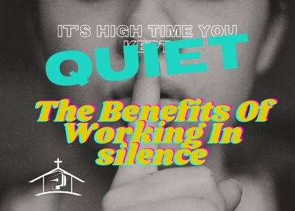 It's High Time You Kept Quiet: The Benefits Of Working in Silence