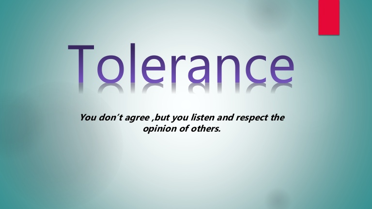THE IMPORTANCE OF TOLERANCE - Harrison A.