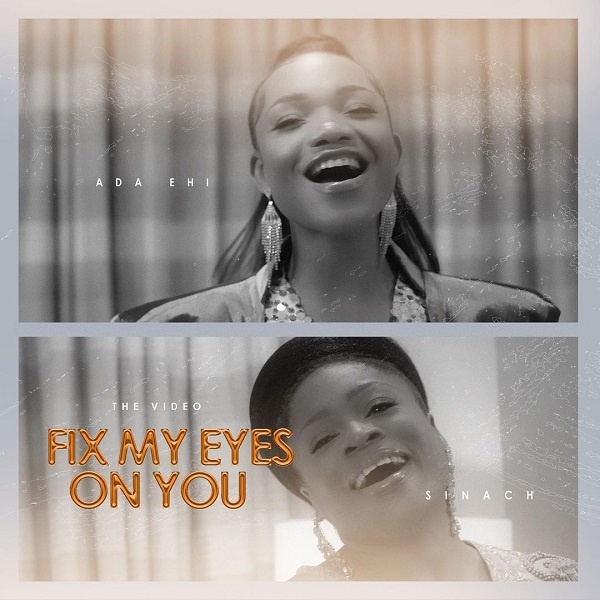 Ada Ehi Ft. Sinach - Fix My Eyes On You | Download Mp3 (Audio)