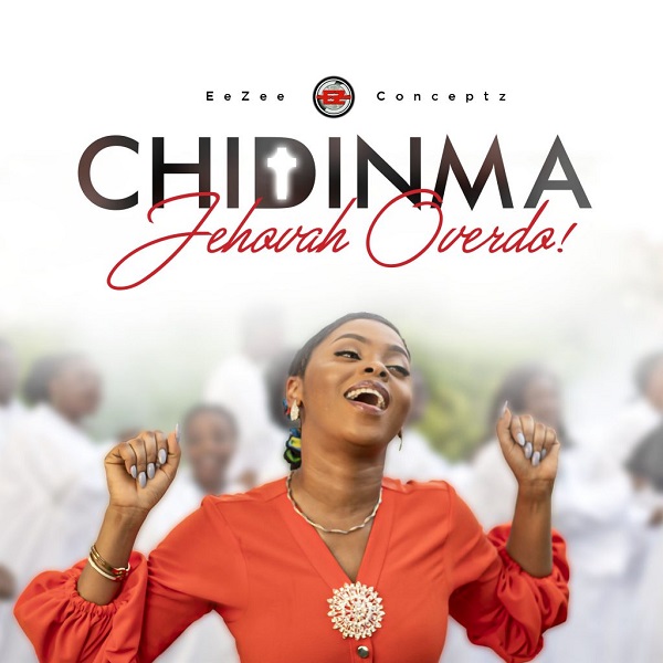 Chidinma – Jehovah Overdo | Download Mp3 (Lyrics + Video)