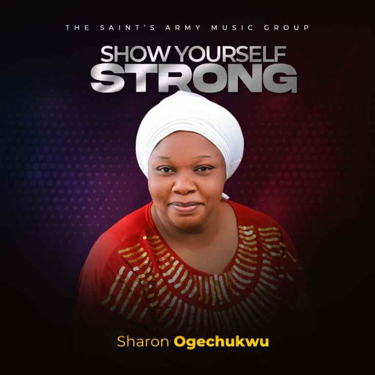 Sharon Ogechukwu – Show Yourself Strong | Mp3 Download