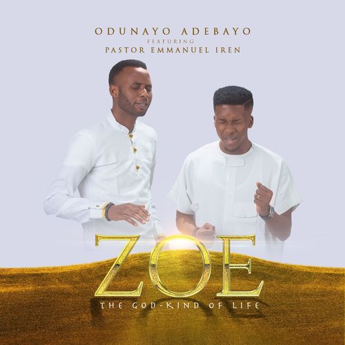 Lyrics Of 'Zoe' By Adebayo Odunayo Ft. Pastor Iren (Video)