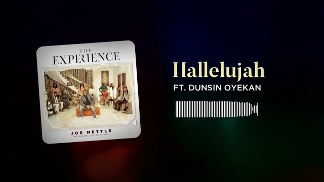 Joe Mettle ft Dunsin Oyekan - Hallelujah | Download Mp3