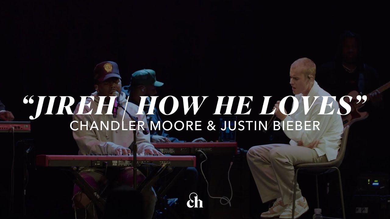 Lyrics Of Jireh / How He Loves By Justin Bieber Ft Chandler Moore
