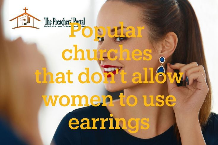 Popular Churches That Don't Allow Women To Use Earrings