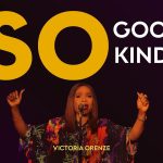 Victoria Orenze - So Good So Kind | Download Mp3 (Audio)