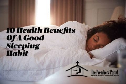 10 Health Benefits Of A Good Sleeping Habit » The Preachers Portal