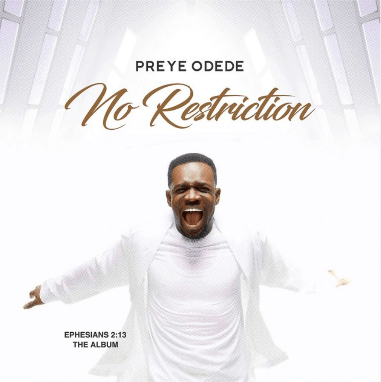 Preye Odede - No Restriction | Download Mp3 (Audio)