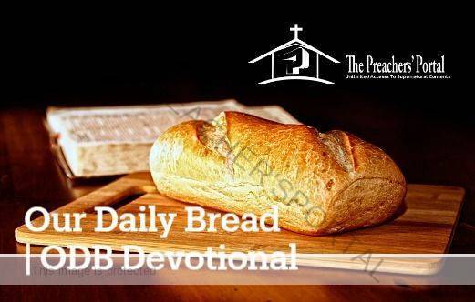 Our Daily Bread 27 June 2022 Odb Devotional Today The Preachers Portal