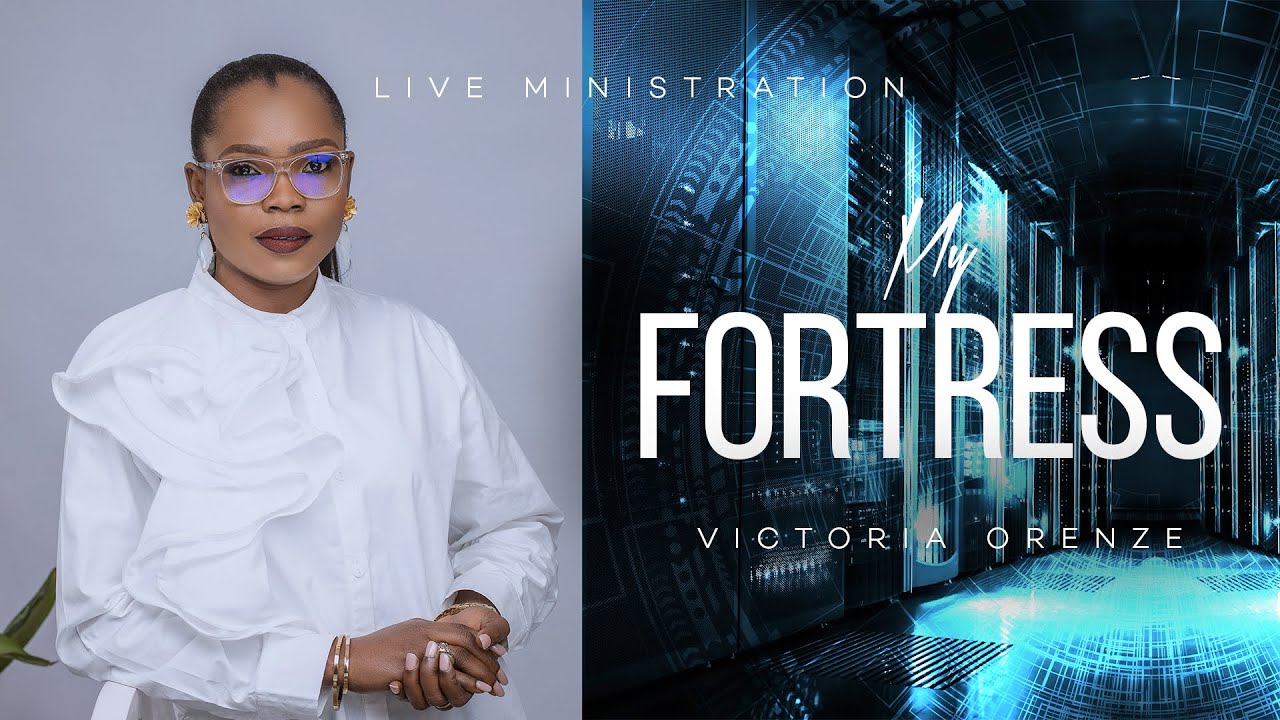 Victoria Orenze - My Fortress | Download Mp3