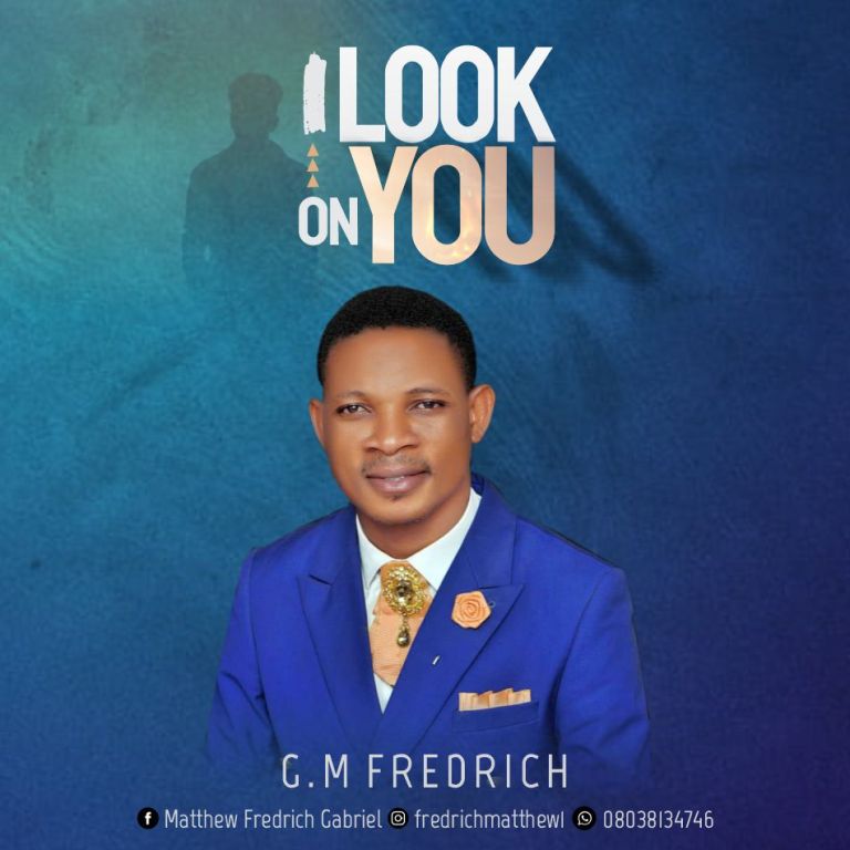 GM Fredrich - I Look On You | Download Mp3 (Audio)