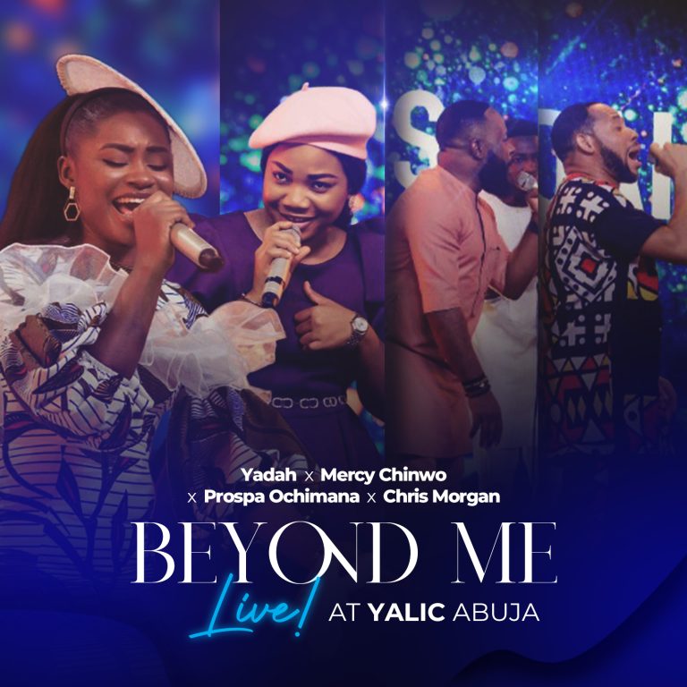 Yadah X Mercy Chinwo X Prospa Ochimana X Chris Morgan – Beyond Me (Live At Yalic Abuja) | Download Mp3