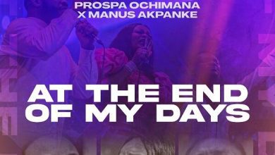 Download Mp3 | Isabella Melodies ft Prospa Ochimana & Manus Akpanke – At The End Of My Days