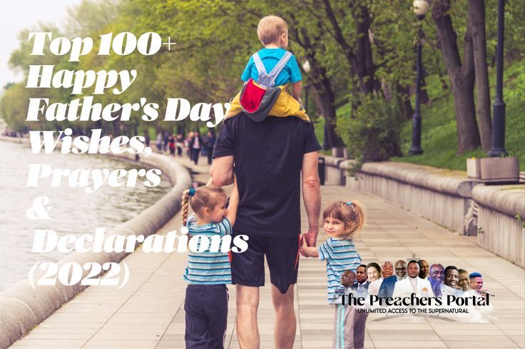 Top 100+ Happy Father's Day Wishes, Prayers & Declarations (2022)