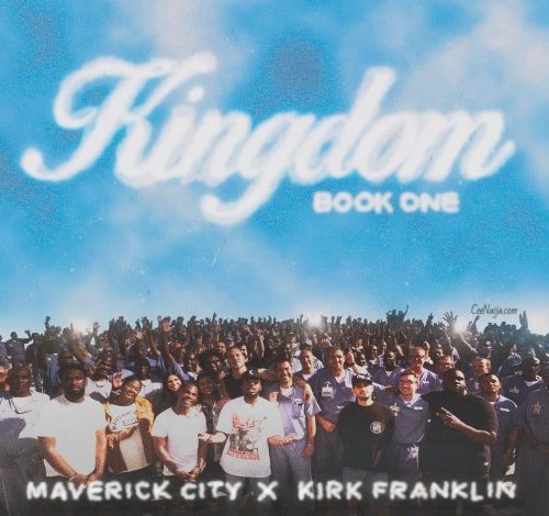 Maverick City Music & Kirk Franklin - Kingdom Book One | Album Download (Mp3 + Zip) Audio