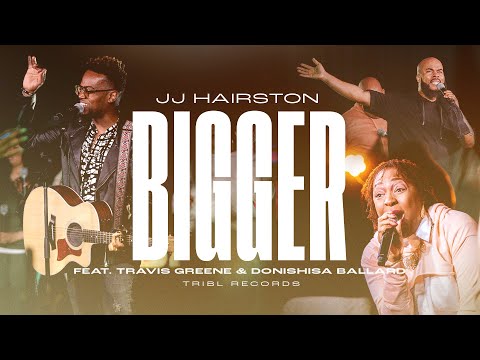JJ Hairston - Bigger || Download Mp3 (Audio + Lyrics)
