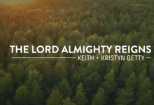 Keith & Kristyn Getty - The Lord Almighty Reigns | Download Mp3 (Audio)