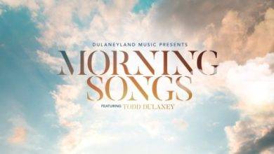 Todd Dulaney - Morning Songs || Album Download Mp3 (Audio)