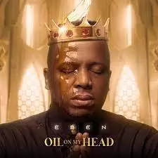 Eben – Oil On My Head || Download Mp3 (Audio + Video)