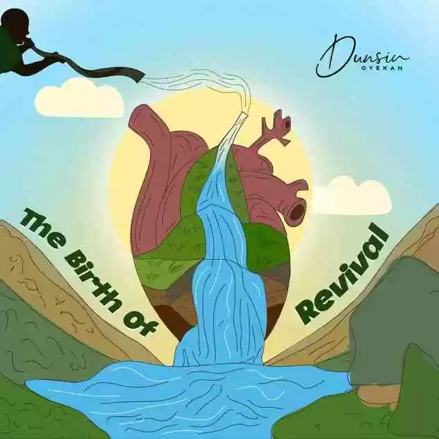 Dunsin Oyekan - The Birth Of Revival || Album Download Mp3 (Audio + Zip)