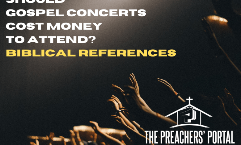 Should Gospel Concerts Cost Money To Attend? Biblical References