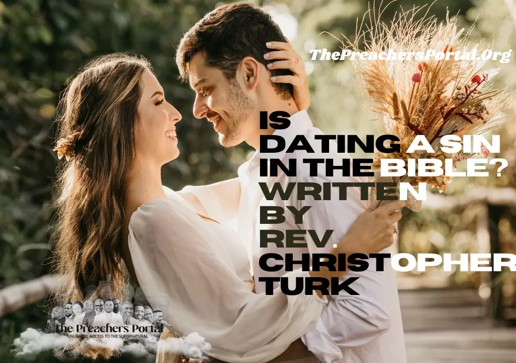 Is Dating a Sin in the Bible? Written By Rev. Christopher Turk