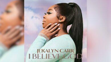 Jekalyn Carr - I Believe God || Download Mp3 (Audio + Lyrics)