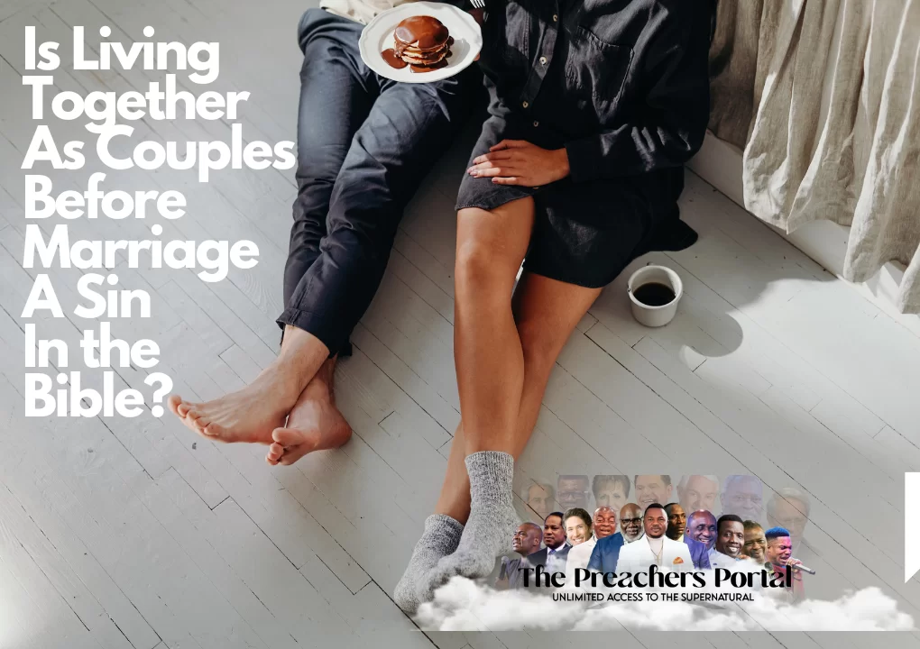 Is Living Together As Couples Before Marriage A Sin In the Bible?