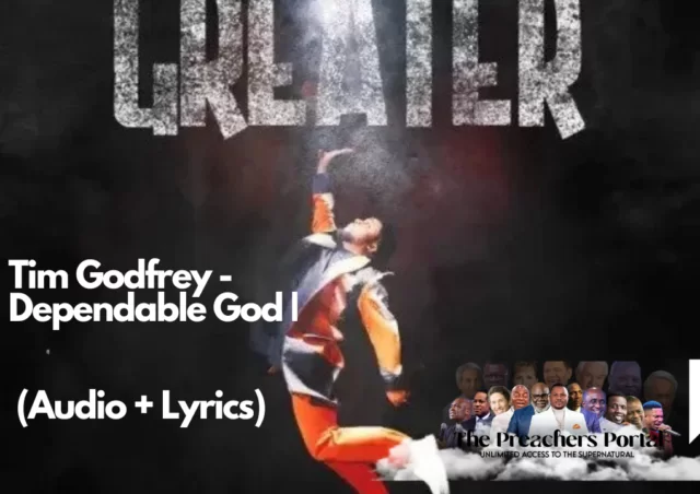 MP3: Tim Godfrey - Dependable God | (Audio + Lyrics)