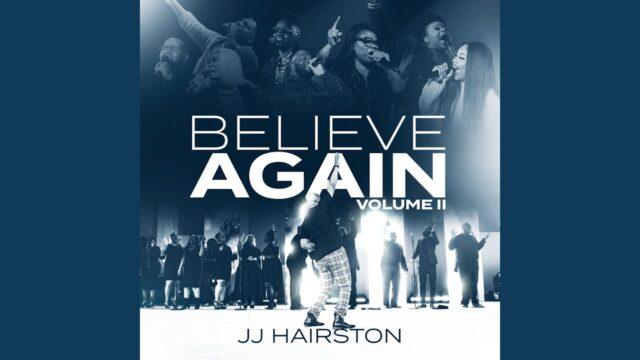 JJ Hairston – Believe Again [Vol. II] || Album Download Mp3 (Audio)