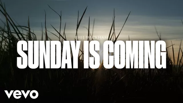 Phil Wickham - Sunday Is Coming | Download Mp3 (Audio)