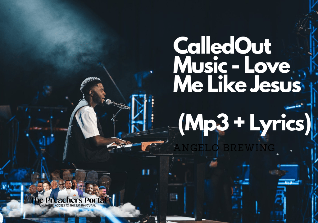 CalledOut Music Love Me Like Jesus Download Mp3 + Lyrics