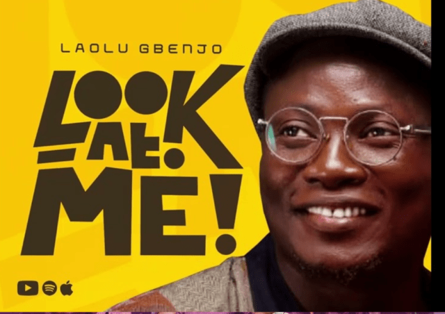 Laolu Gbenjo - Look At Me | Download Mp3 (Audio & Lyrics)