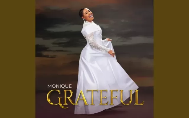 Monique – Grateful | Download Mp3 (Audio & Lyrics)