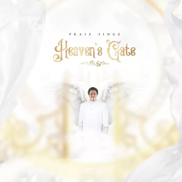 Praiz Singz – Heaven’s Gate