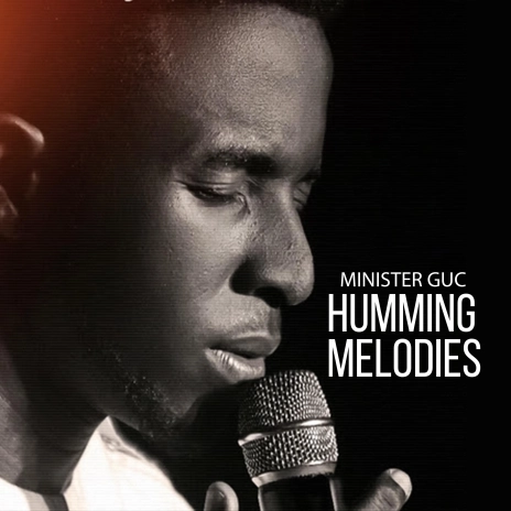 Minister GUC – Holy Ghost Humming Melodies | Download