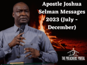 Apostle Joshua Selman Messages 2023 (July – December) Apostle Joshua Selman Messages 2023 (July- December)