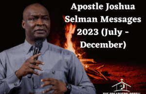 Apostle Joshua Selman Messages 2023 (July – December) Apostle Joshua Selman Messages 2023 (July- December)