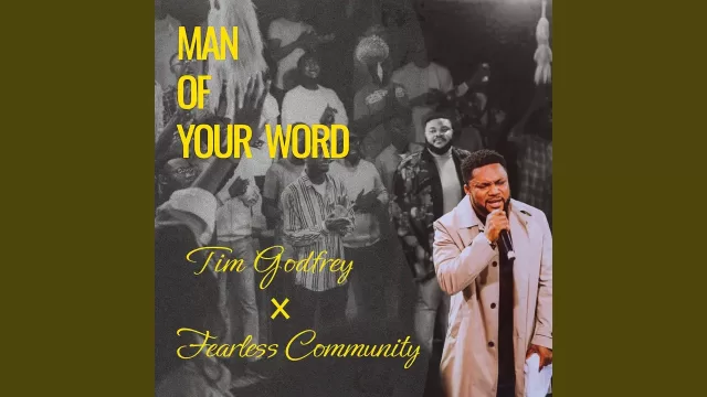 Man of Your Word By Tim Godfrey & Fearless Community