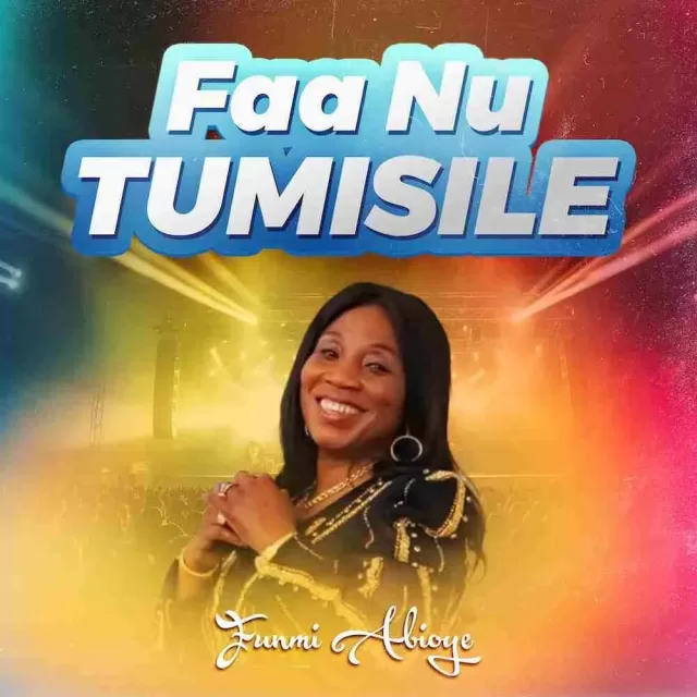Funmi Abioye – Faa Nu Tumisile; Download Mp3 File
