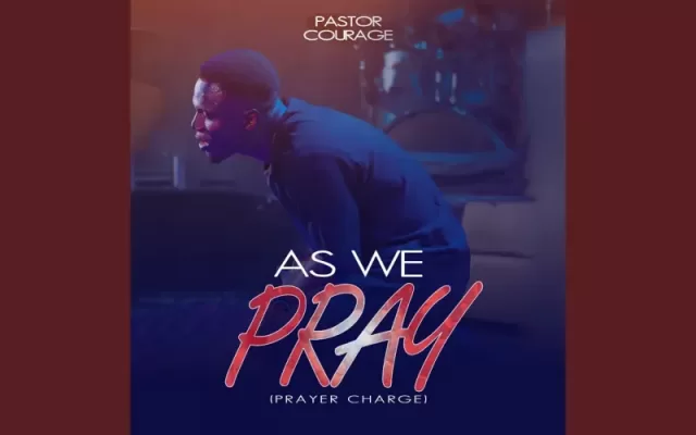 Pastor Courage – As we pray