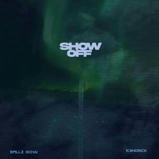 Spillz Ochai & K3ndrick – Show Off; Download Mp3 File