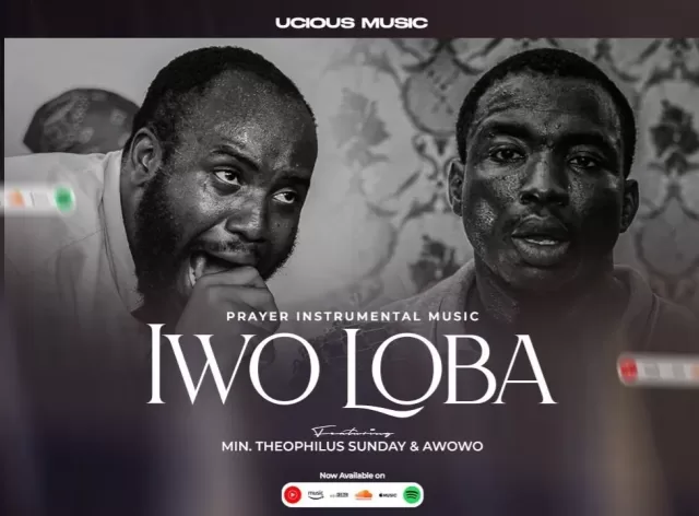 Theophilus Sunday & Awowo – Iwo Loba (Prayer Instrumental); Mp3 Download 
