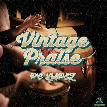 PC Lapez – 'Vintage Praise' Download Mp3 (Audio)
