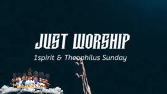 Theophilus Sunday Ft. 1Spirit – JUST WORSHIP (Live) || Album Download