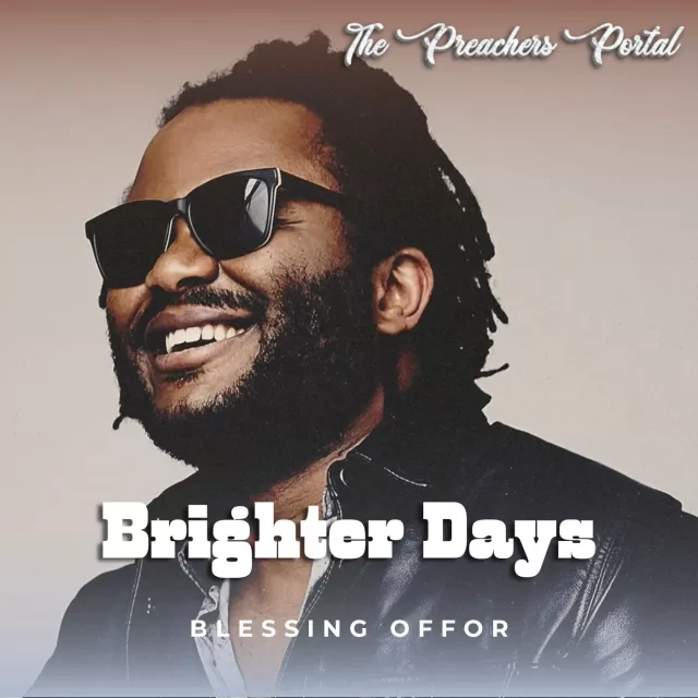 Blessing Offor – Brighter Days (Audio & Lyrics) Download MP3