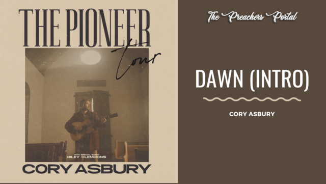 Cory Asbury – Dawn (Intro)  || Download Mp3 Audio & Lyrics