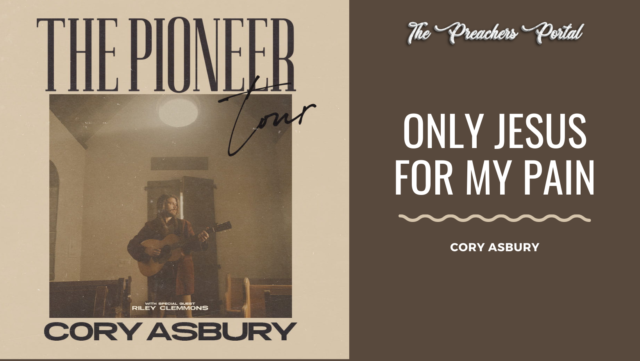 Cory Asbury – Only Jesus For My Pain  || Download MP3 Audio & Lyrics