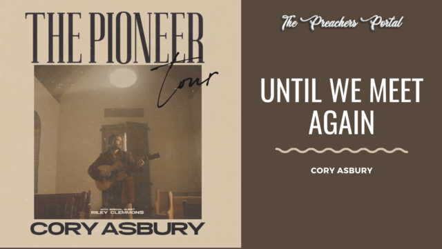 Cory Asbury – Until We Meet Again || Download MP3 Audio & Lyrics