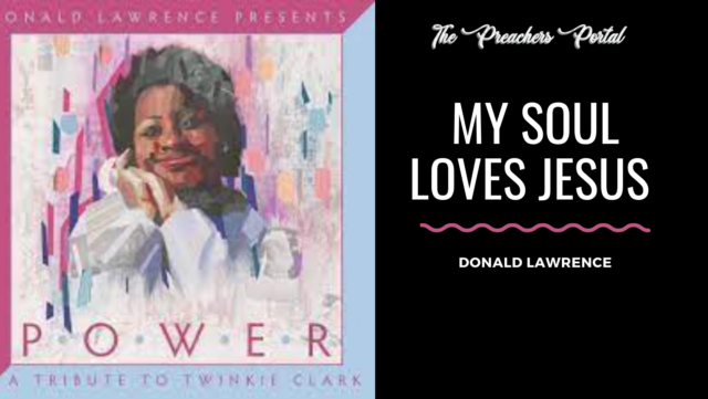 Donald Lawrence – My Soul Loves Jesus (Audio & Lyrics)